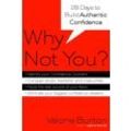 Cover Art for 9780739484111, Why Not You?: 28 Days to Authentic Confidence by Valorie Burton