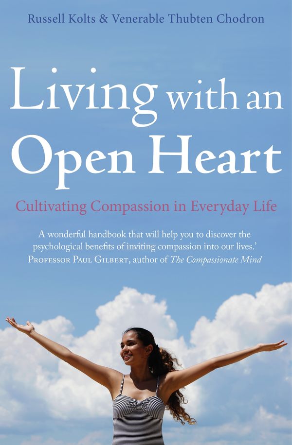 Cover Art for 9781780335421, Living with an Open Heart: How to Cultivate Compassion in Everyday Life by Russell Kolts