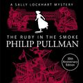 Cover Art for 9781407180106, A Sally Lockhart Mystery 1: The Ruby in the Smoke by Philip Pullman