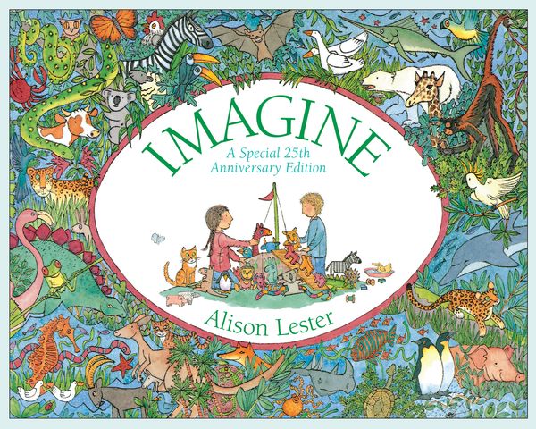 Cover Art for 9781760110550, Imagine 25th Anniversary Edition by Alison Lester