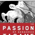 Cover Art for 9780984589241, The Passion of Gengoroh Tagame by Gengoroh Tagame