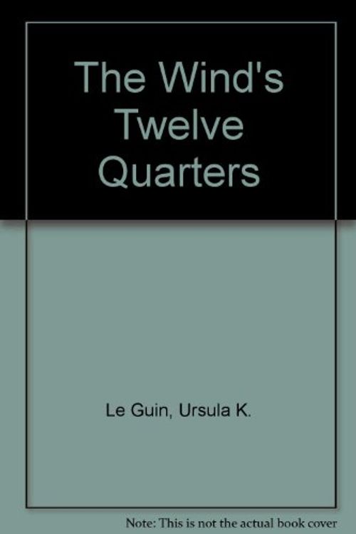 Cover Art for 9780809590506, The Wind's Twelve Quarters by Le Guin, Ursula K.