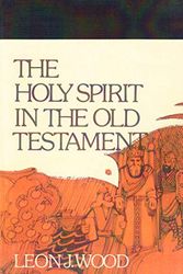 Cover Art for 9781579101282, The Holy Spirit in the Old Testament by Leon J. Wood