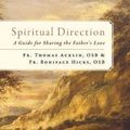 Cover Art for 9781945125683, Spiritual Direction: A Guide for Sharing the Father's Love by Boniface Hicks