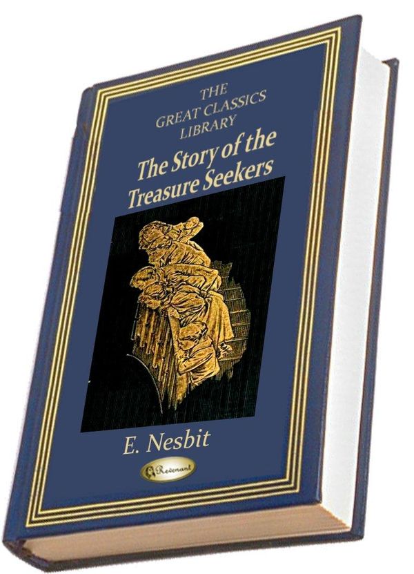 Cover Art for 1230000040292, The Story of the Treasure Seekers by E. Nesbit