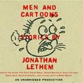Cover Art for 9780739314890, Men and Cartoons by Jonathan Lethem