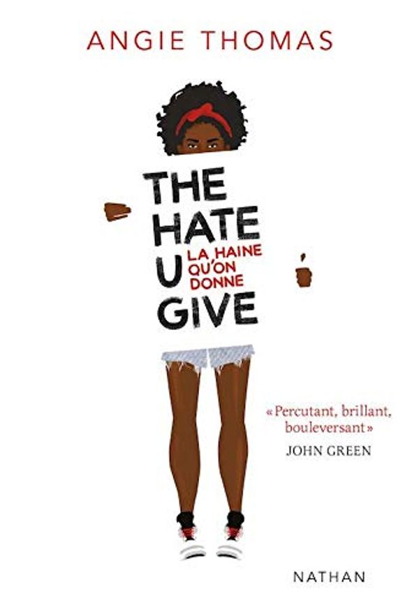 Cover Art for 9781547908257, La haine qu'on donne [ The Hate U ( you ) give ] en francais by Angie Thomas, Nathalie Bru (Traduction)