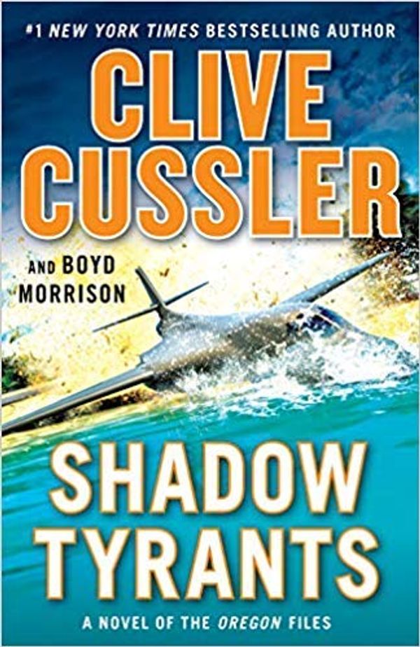 Cover Art for B07H9TVJ4R, [By Clive Cussler ] Shadow Tyrants: Clive Cussler (The Oregon Files) (Hardcover)【2018】by Clive Cussler (Author) (Hardcover) by Unknown