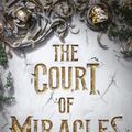 Cover Art for 9781524772888, The Court of Miracles by Kester Grant