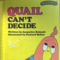 Cover Art for 9780030214516, Quail Can't Decide by Jacquelyn Reinach