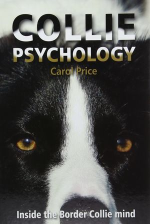 Cover Art for 9781904439707, Collie Psychology by Carol Price
