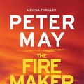 Cover Art for 9781780879567, The Firemaker: China Thriller 1 by Peter May