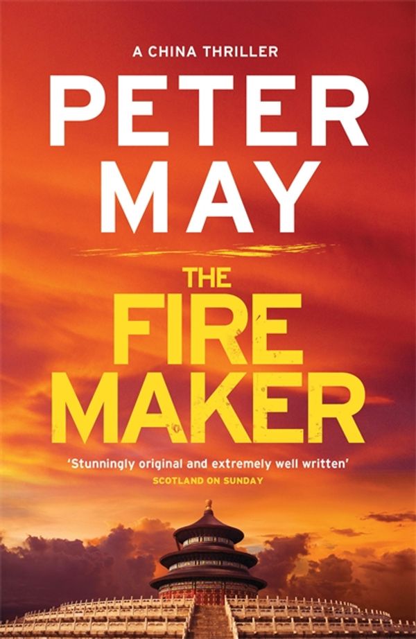 Cover Art for 9781780879567, The Firemaker: China Thriller 1 by Peter May