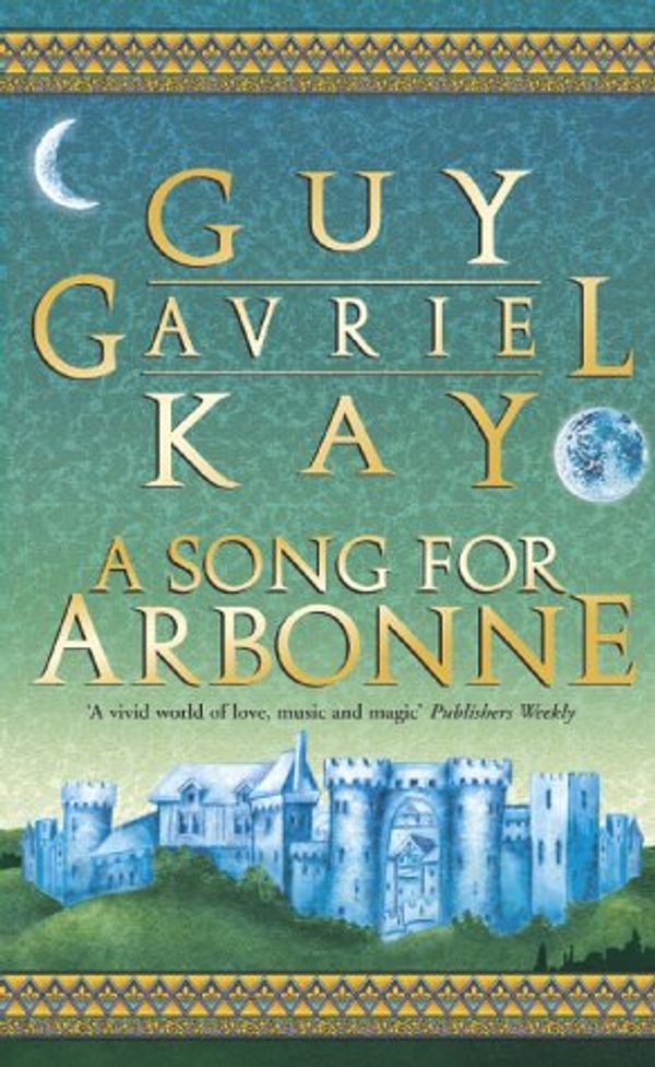 Cover Art for 9780743450072, A Song for Arbonne by Guy Gavriel Kay