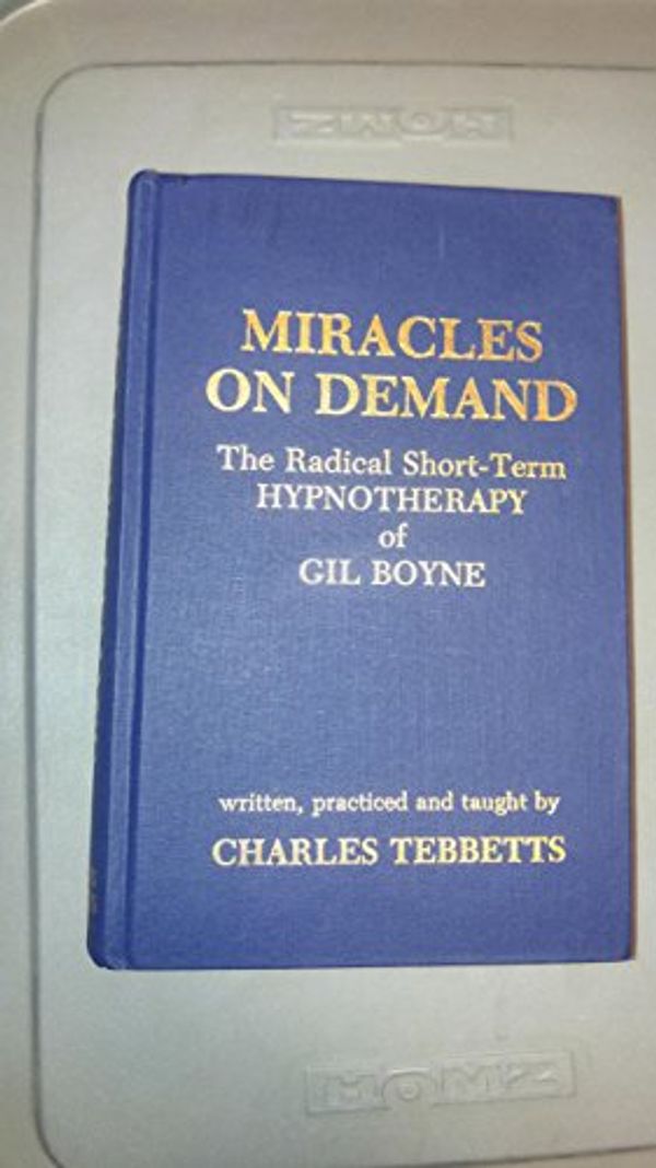 Cover Art for 9780930298289, Miracles on Demand by Charles Tebbetts