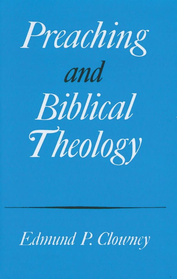 Cover Art for 9780875521459, Preaching and Biblical Theology by Edmund P. Clowney