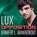 Cover Art for B00MMPG7QC, Opposition: A Lux Novel, Book 5 by Jennifer L. Armentrout