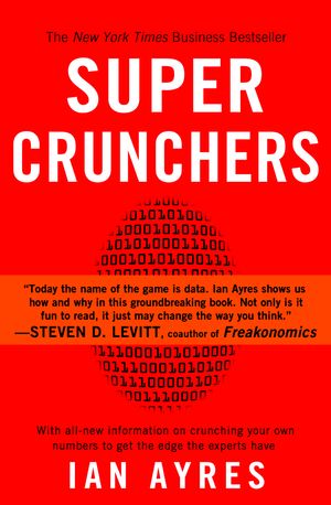 Cover Art for 9780553384734, Super Crunchers by Ian Ayres