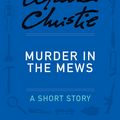 Cover Art for 9780062298324, Murder in the Mews by Agatha Christie