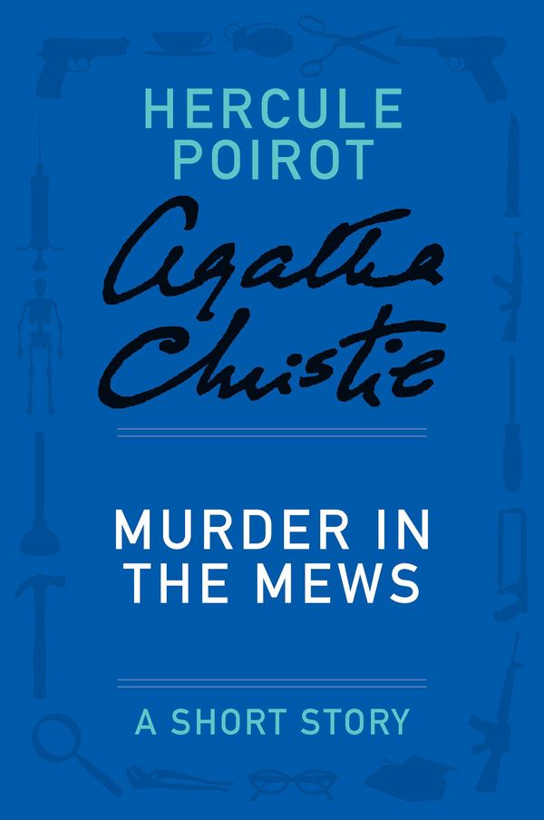 Cover Art for 9780062298324, Murder in the Mews by Agatha Christie