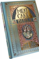 Cover Art for 9781606999103, The Meat Cake Bible by Dame Darcy