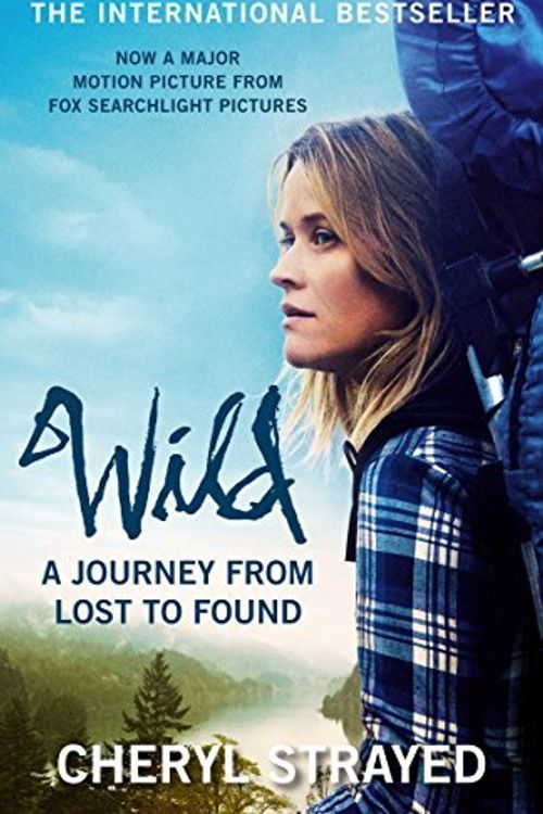 Cover Art for 8601418415985, Wild: A Journey from Lost to Found: Written by Cheryl Strayed, 2015 Edition, Publisher: Atlantic Books [Paperback] by Cheryl Strayed