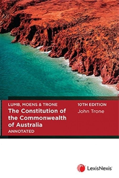 Cover Art for 9780409353488, Lumb, Moens & Trone The Constitution of The Commonwealth of Australia Annotated, 10th edition by J Trone