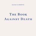 Cover Art for 9781804270899, The Book Against Death by Elias Canetti