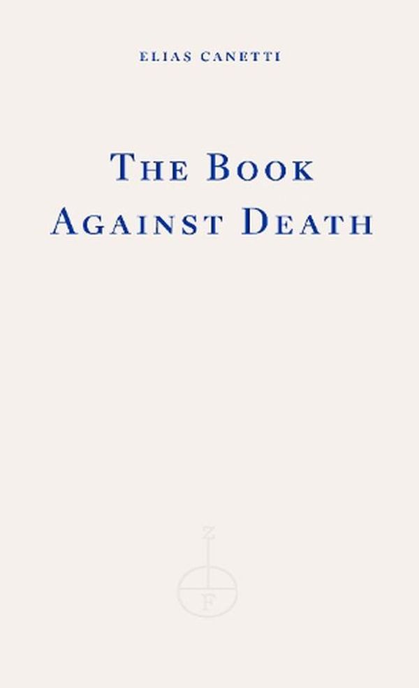 Cover Art for 9781804270899, The Book Against Death by Elias Canetti