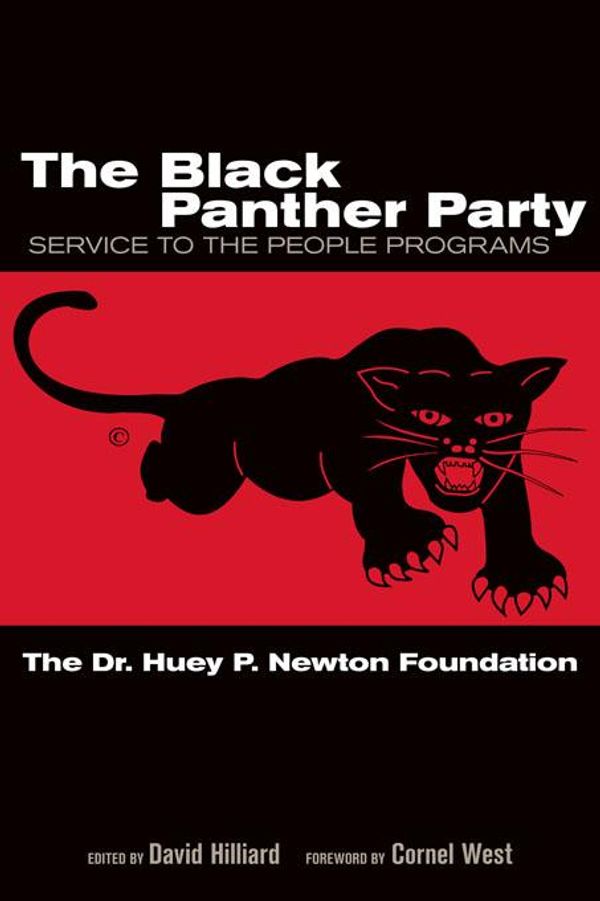 Cover Art for 9780826343956, The Black Panther Party by Cornel West, David Hilliard, The Dr. Huey P. Newton Foundation