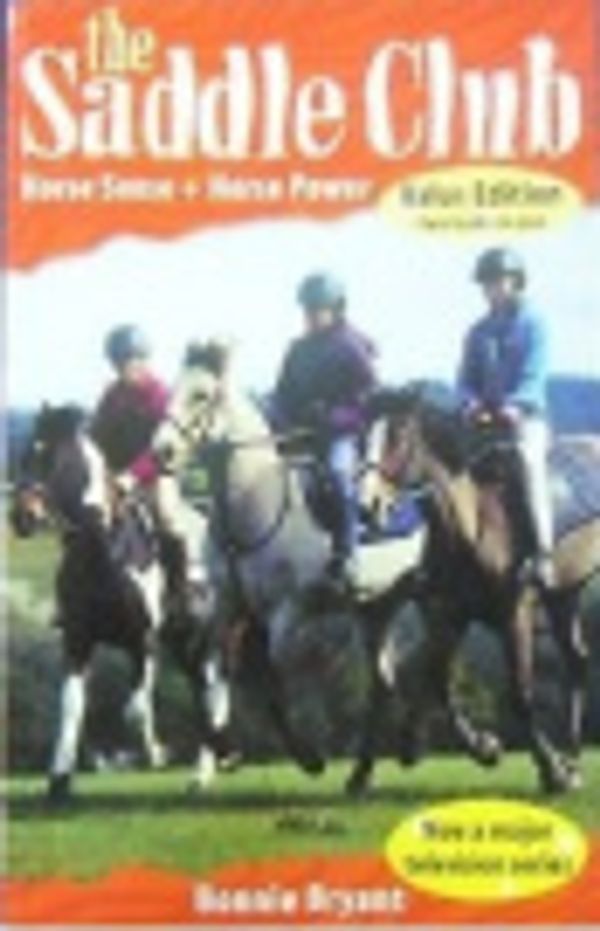 Cover Art for 9781740517447, Horse Sense + Horse Power : The Saddle Club Value Edition by Bonnie Bryant