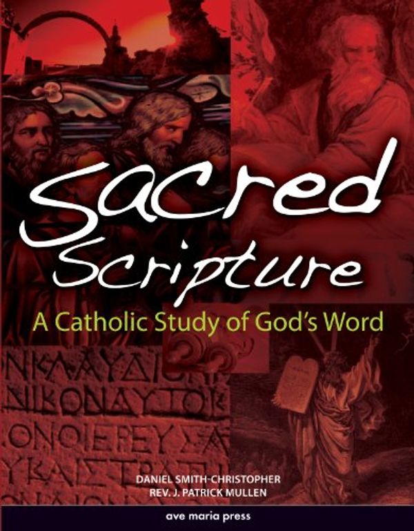 Cover Art for 9781594711718, Sacred Scripture by Daniel Smith-Christopher;Rev. J. Patrick Mullen