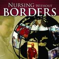 Cover Art for 9781935476030, Nursing Without Borders: Values, Wisdom, Success Markers by Sharon M. Weinstein & Ann Marie T. Brooks