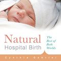 Cover Art for 9781558327184, Natural Hospital Birth by Cynthia Gabriel