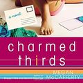 Cover Art for 9781400080434, Charmed Thirds by Megan McCafferty