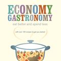 Cover Art for 9780718155728, Economy Gastronomy by Allegra McEvedy