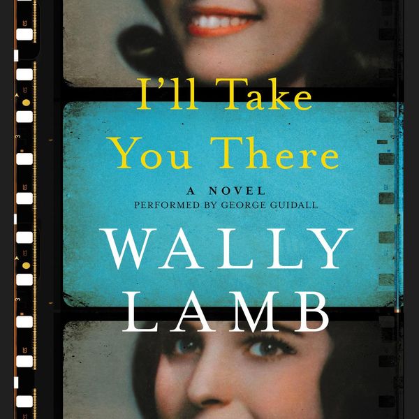 Cover Art for 9780062657497, I'll Take You There by Wally Lamb