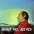 Cover Art for B07743MX4H, Right Ho, Jeeves by P.g. Wodehouse