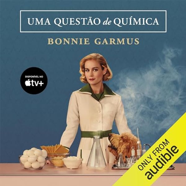 Cover Art for B0BBSH45VF, Uma questão de química [Lessons in Chemistry] by Bonnie Garmus