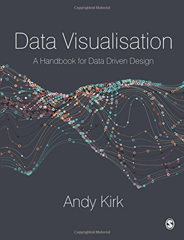 Cover Art for 9781473912144, Data VisualisationA Handbook for Data Driven Design by Andy Kirk