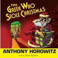 Cover Art for 9781406322613, The Greek Who Stole Christmas by Anthony Horowitz