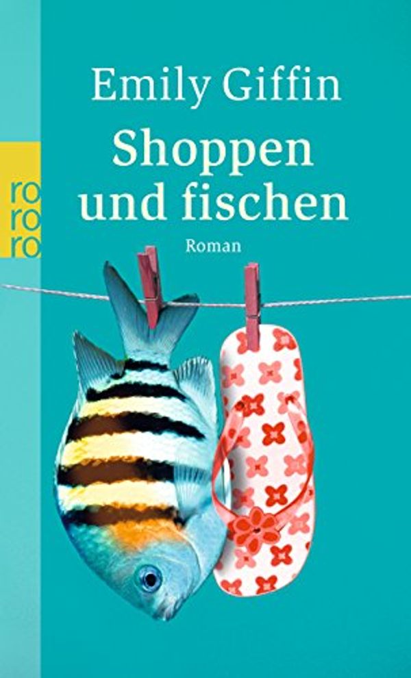 Cover Art for 9783499241031, Shoppen und fischen by Emily Giffin