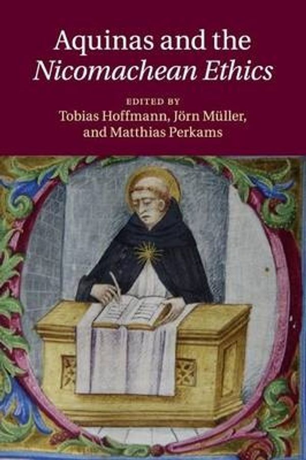 Cover Art for 9781107576407, Aquinas and the Nicomachean Ethics by Tobias Hoffmann
