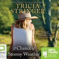 Cover Art for 9781489388469, A Chance of Stormy Weather by Tricia Stringer