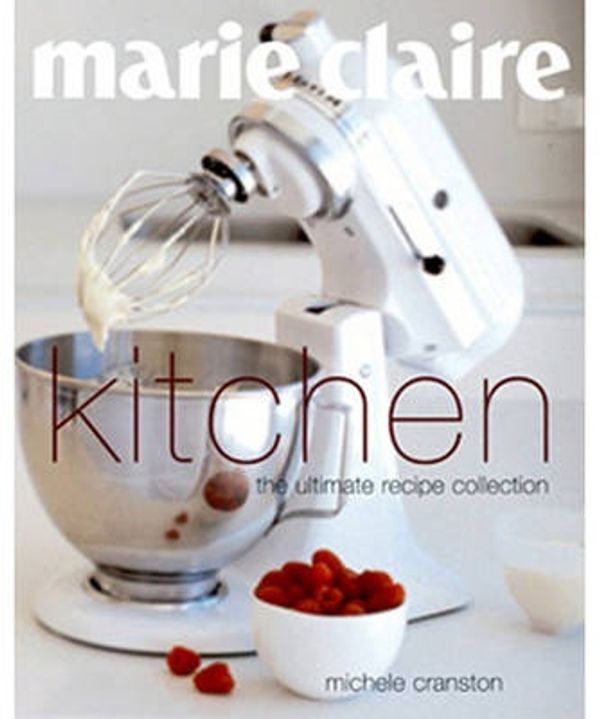 Cover Art for 9781740453660, marie claire Kitchen by Michele Cranston