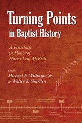 Cover Art for 9780881461350, Turning Points in Baptist History by Sr. Williams, Michael E., Walter B. Shurden