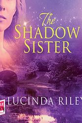 Cover Art for B01MSM3KMQ, The Shadow Sister by Lucinda Riley