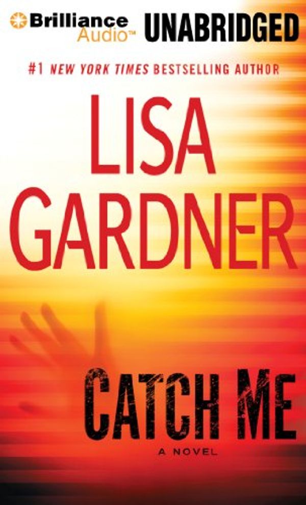 Cover Art for 9781455847167, Catch Me by Lisa Gardner