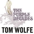 Cover Art for 9780099479369, The Purple Decades by Tom Wolfe