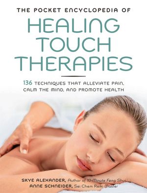 Cover Art for 9781610593816, The Pocket Encyclopedia of Healing Touch Therapies by Skye Alexander